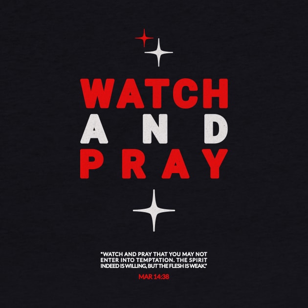 Watch and Pray - Black, white & Red by Inspired Saints